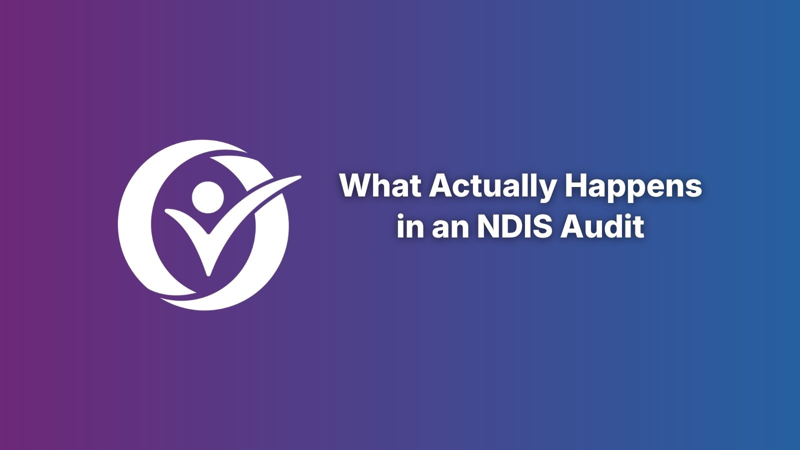 Provider360 banner: What Actually Happens in an NDIS Audit